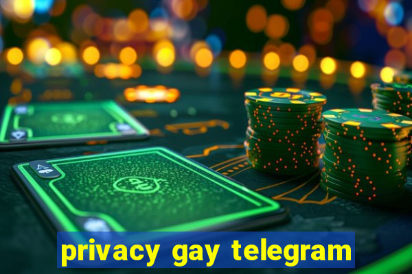 privacy gay telegram