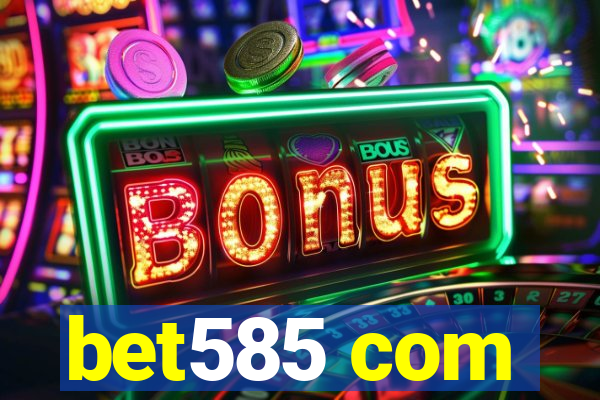 bet585 com