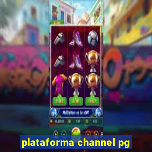 plataforma channel pg