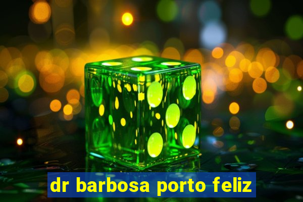 dr barbosa porto feliz