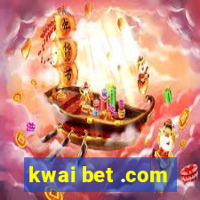 kwai bet .com