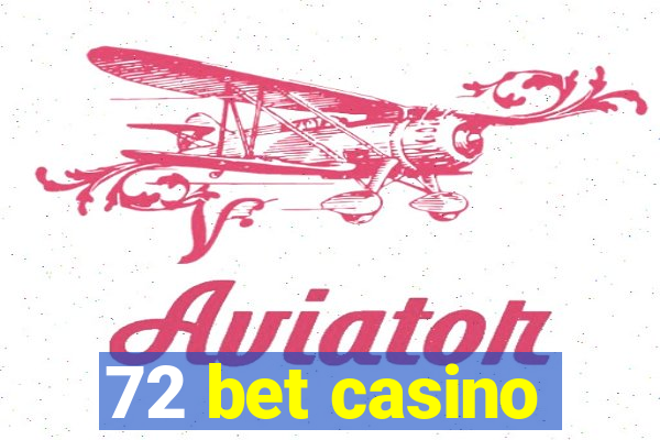 72 bet casino