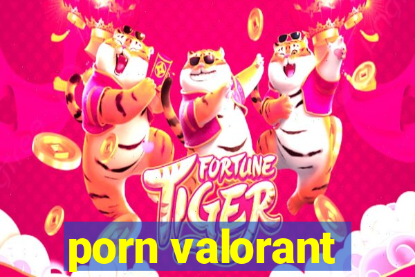 porn valorant