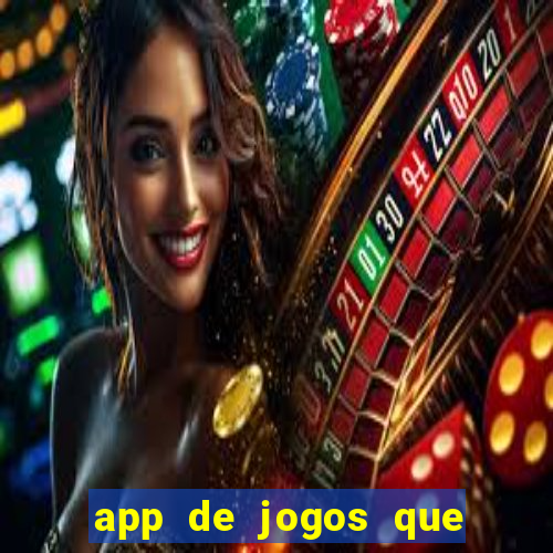 app de jogos que ganha dinheiro de verdade