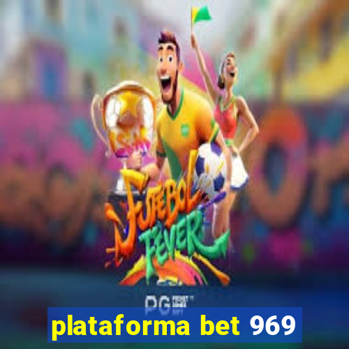 plataforma bet 969