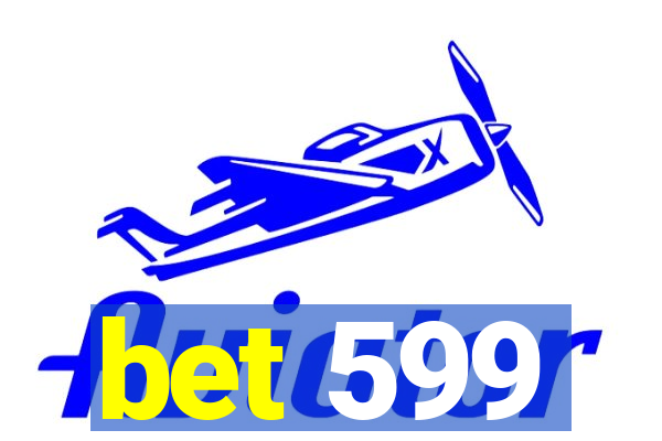 bet 599