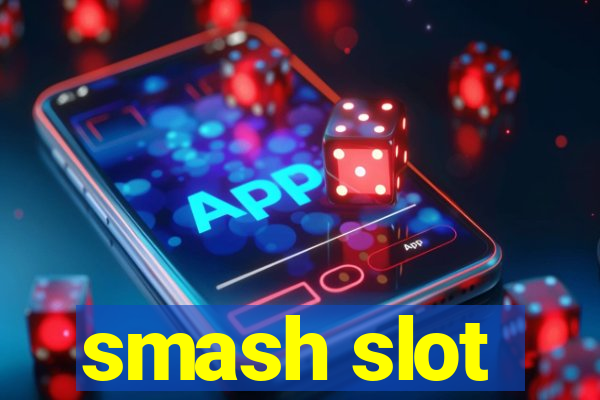 smash slot