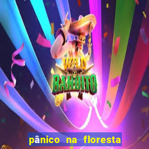 pânico na floresta 1 filme completo dublado mega filmes