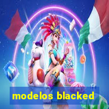 modelos blacked