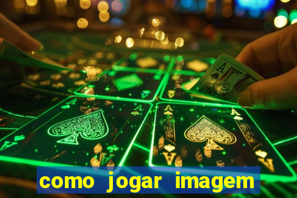 como jogar imagem no google para pesquisa