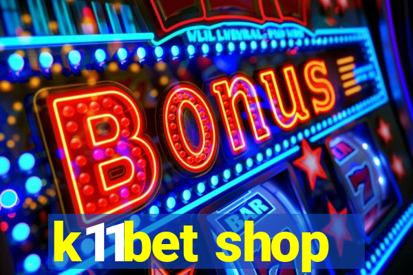 k11bet shop