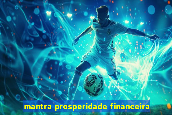 mantra prosperidade financeira