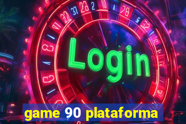 game 90 plataforma