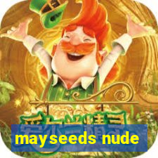 mayseeds nude