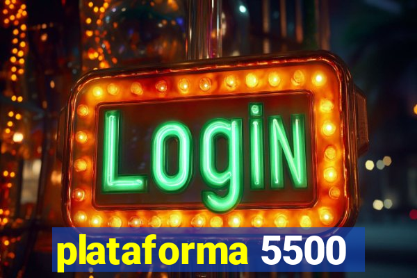 plataforma 5500