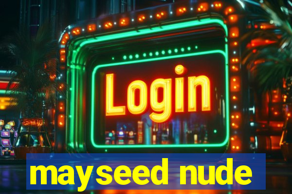 mayseed nude