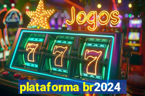 plataforma br2024