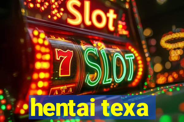 hentai texa