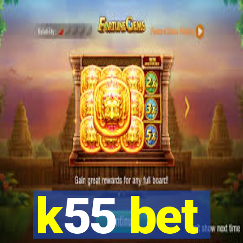 k55 bet