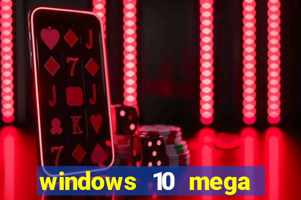 windows 10 mega lite premium download