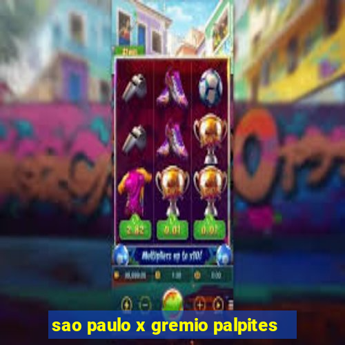 sao paulo x gremio palpites