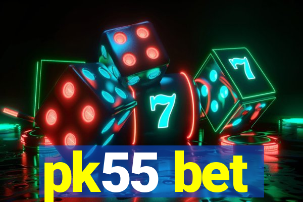 pk55 bet