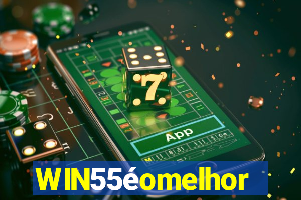 WIN55éomelhor