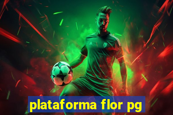 plataforma flor pg