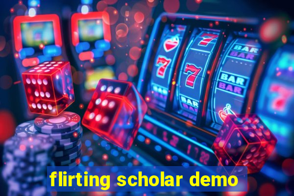 flirting scholar demo