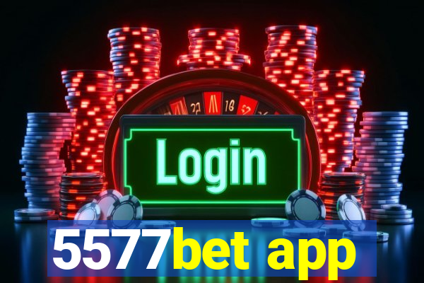 5577bet app