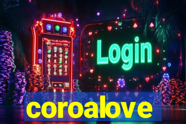 coroalove