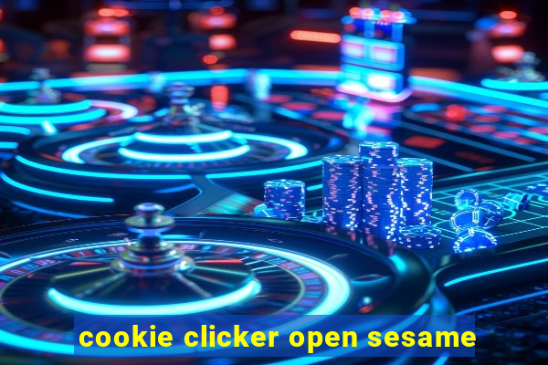 cookie clicker open sesame