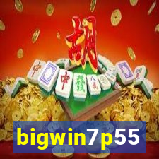 bigwin7p55