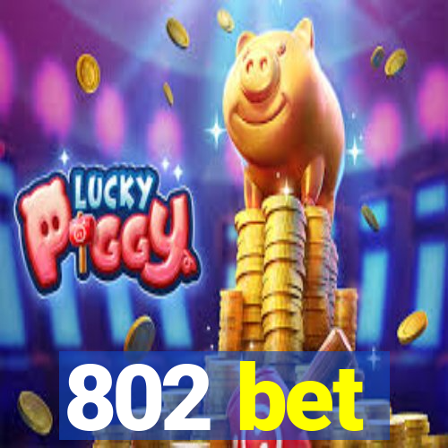 802 bet