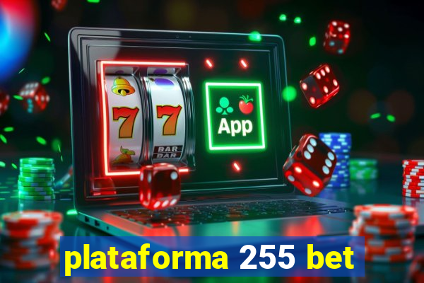 plataforma 255 bet