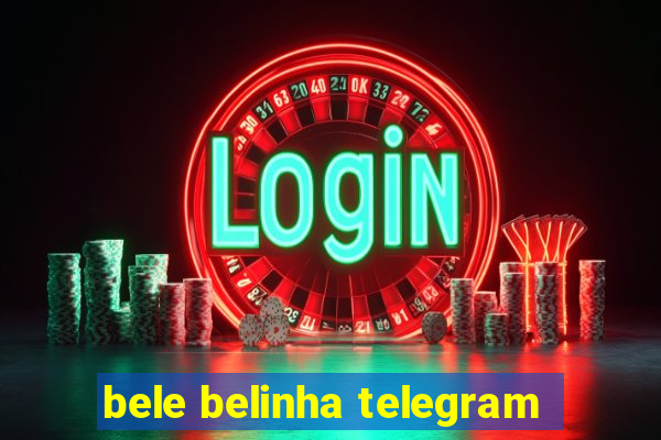 bele belinha telegram