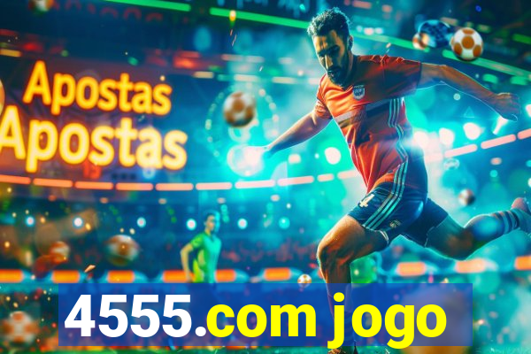 4555.com jogo