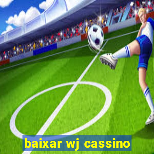 baixar wj cassino