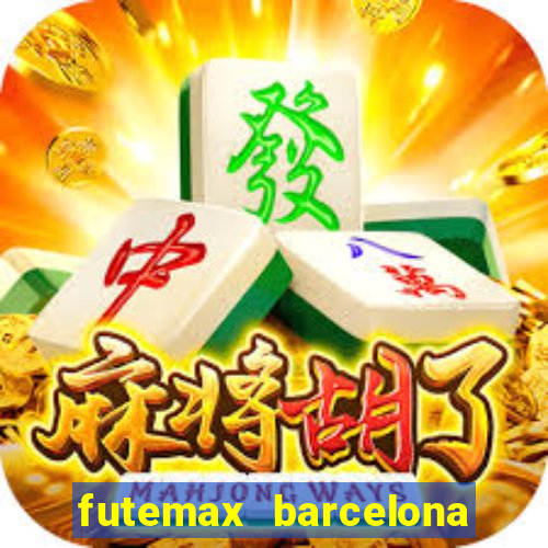 futemax barcelona ao vivo