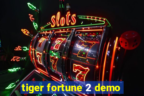 tiger fortune 2 demo