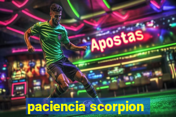 paciencia scorpion