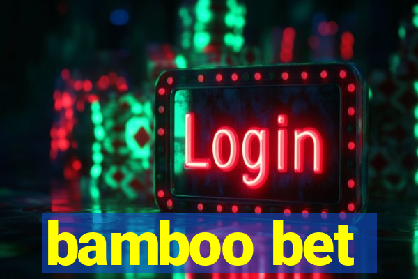 bamboo bet