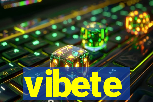 vibete