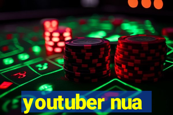 youtuber nua