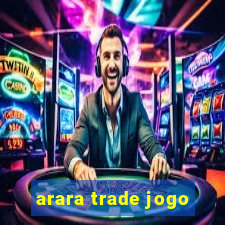 arara trade jogo