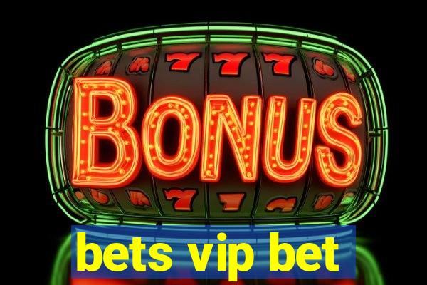 bets vip bet