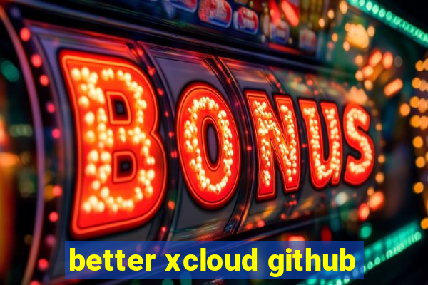 better xcloud github