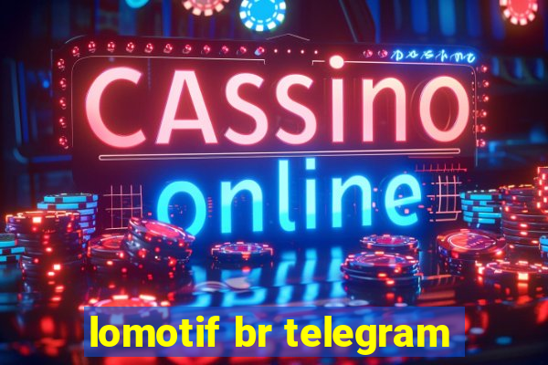 lomotif br telegram