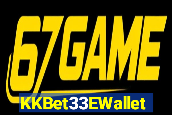 KKBet33EWallet