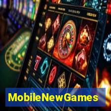 MobileNewGames